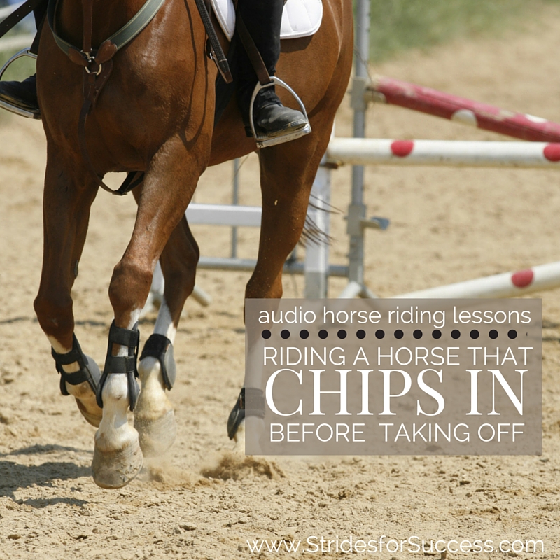 Riding a Horse that Chip In before Take Off at Jumps