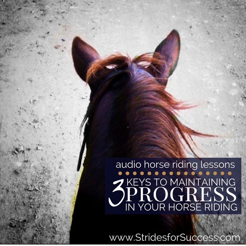 3 Keys to Maintaining Progress in Your Riding