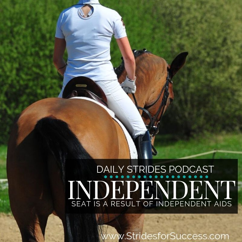 Your Independent Seat is a Result of Your Independent Aids