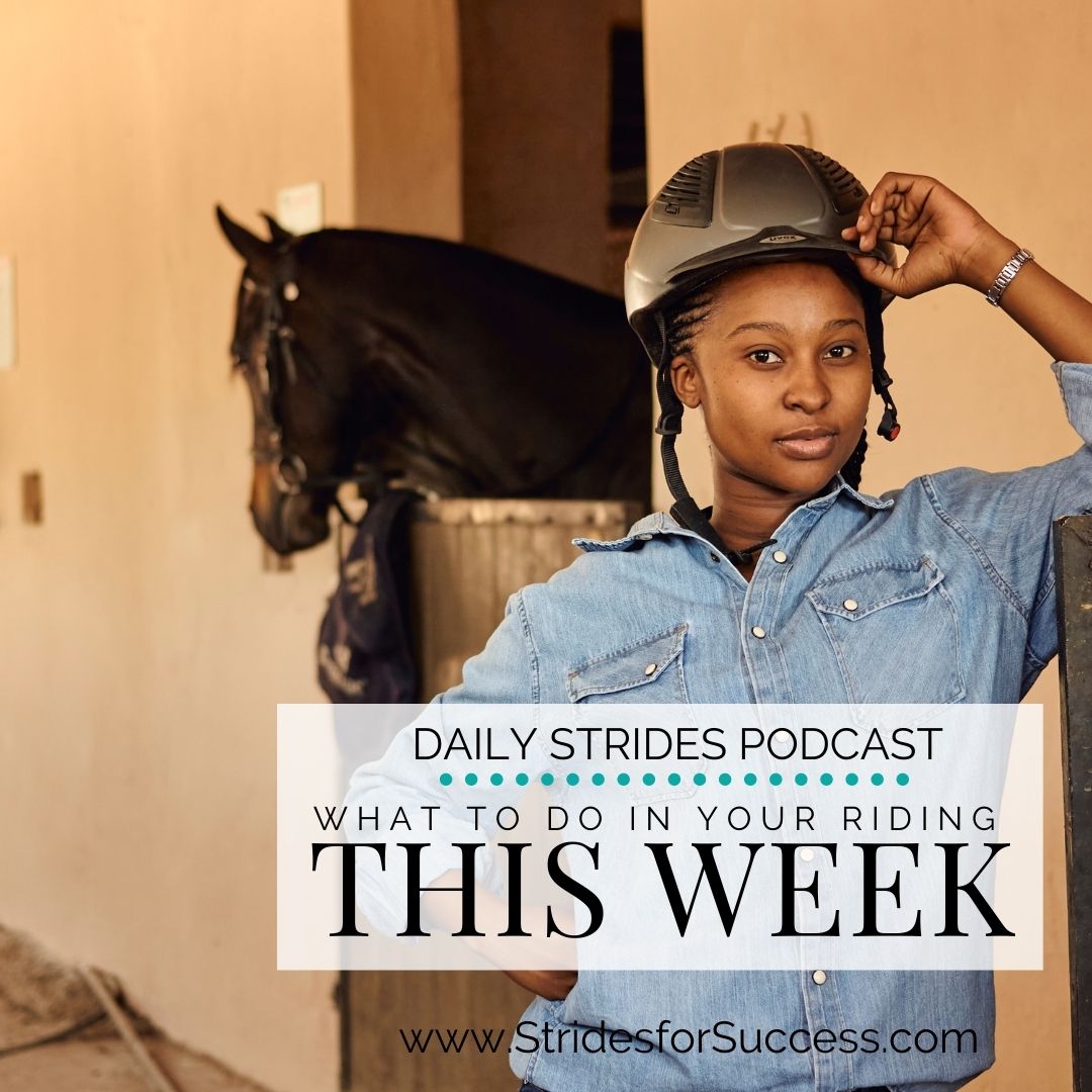 Here’s Exactly What to Do In Your Riding This Week