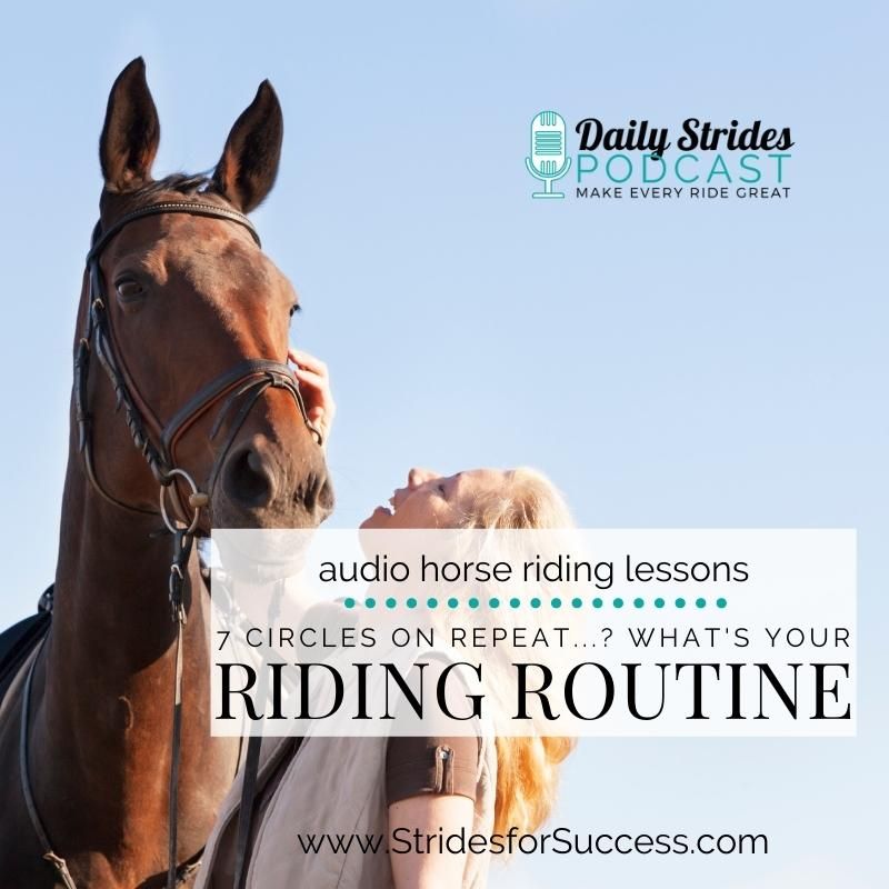 7 Circles, 5 Serpentines, 4 figures of eight; on repeat…? What’s Your Riding Routine?