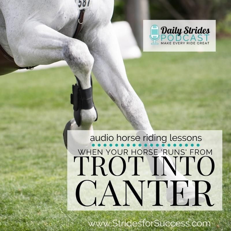 When Your Horse ‘Runs’ From the Trot into the Canter