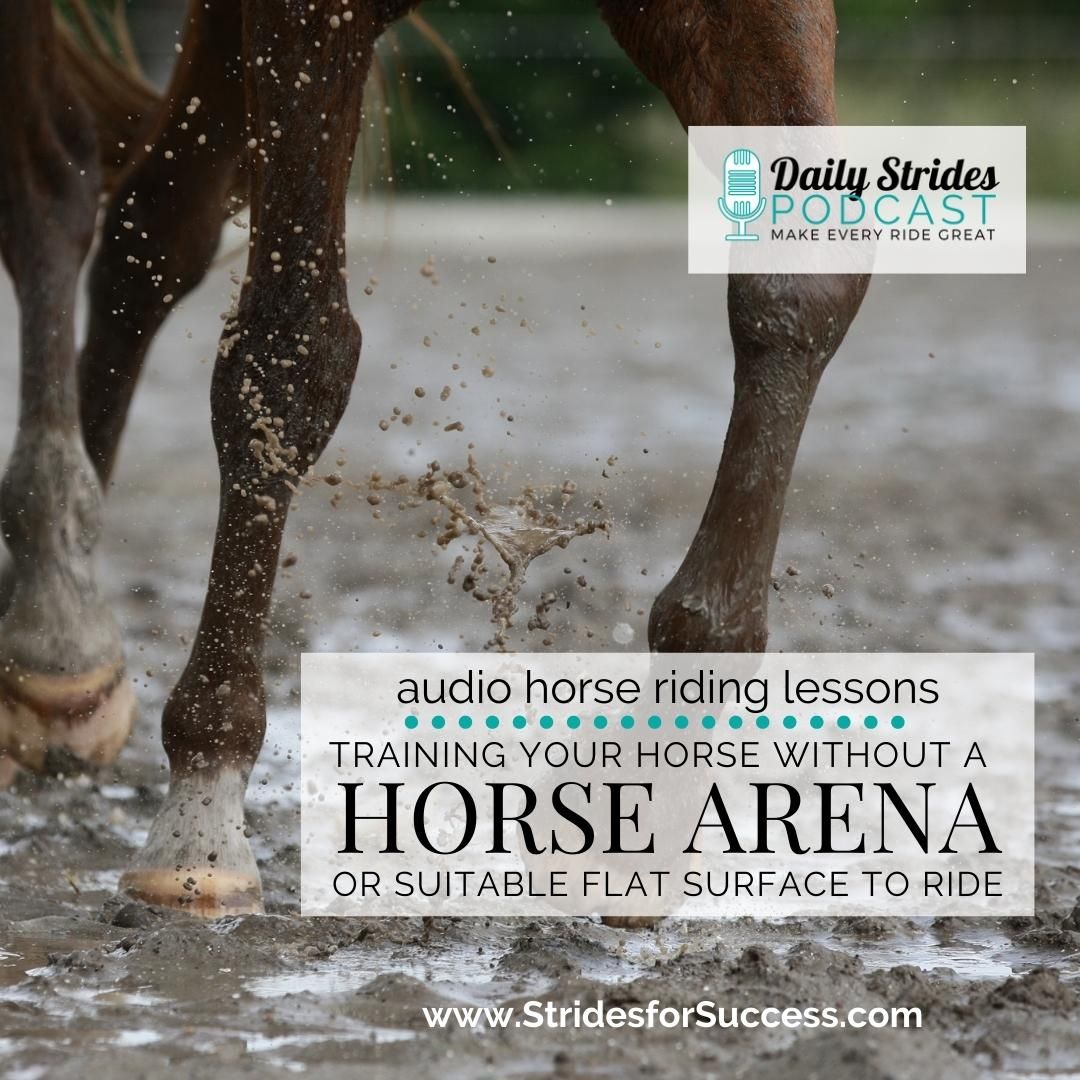 Training Your Horse without a Horse Arena or Flat Riding Space