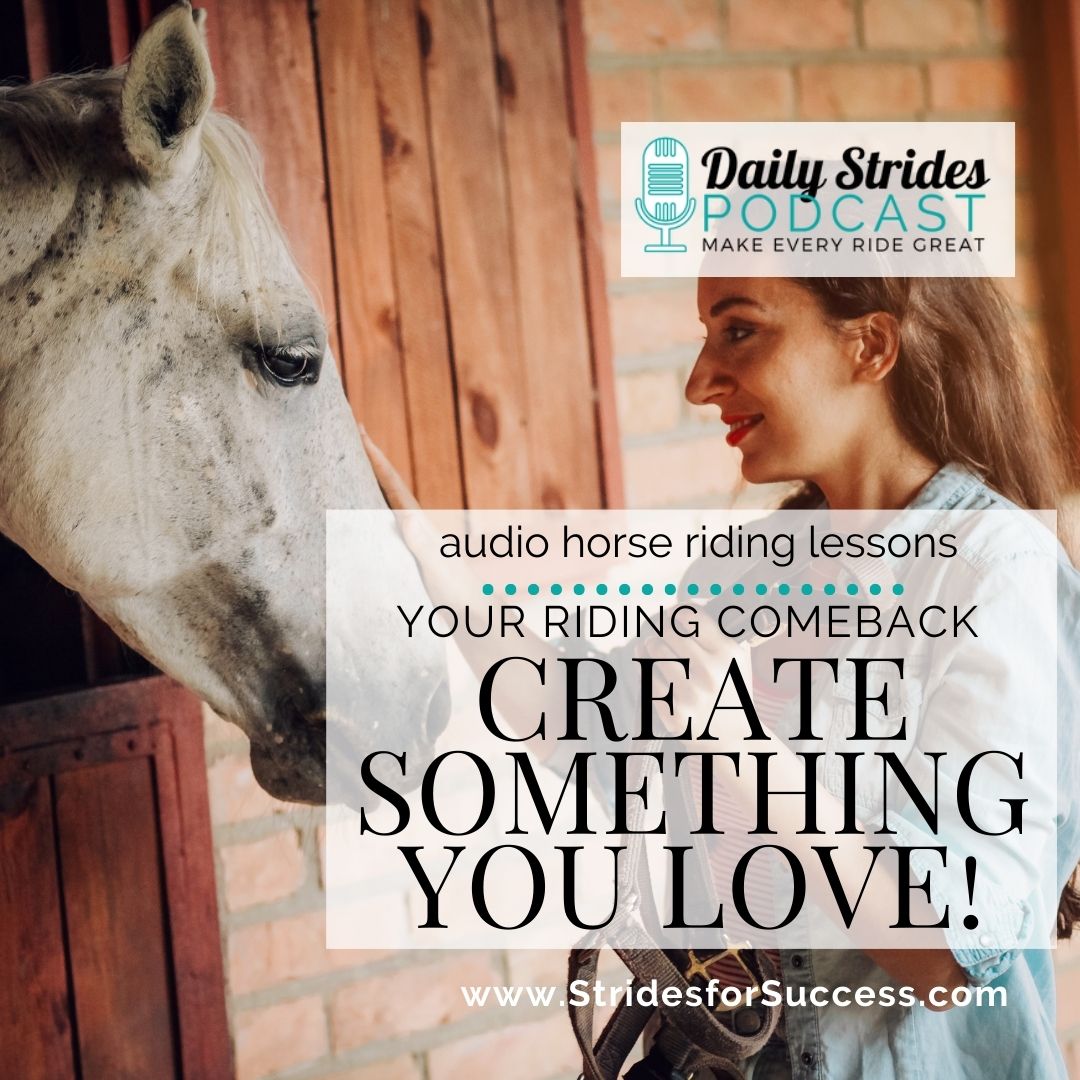 Your Riding Comeback – Creating Something You Love!