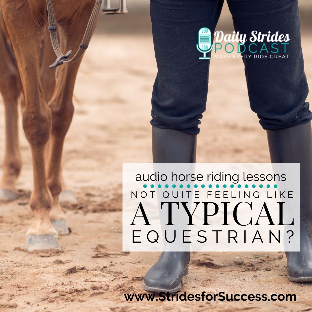Not Feeling Like a Typical Equestrian?