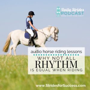 1344 - Why not all rhythm is equal when riding horses